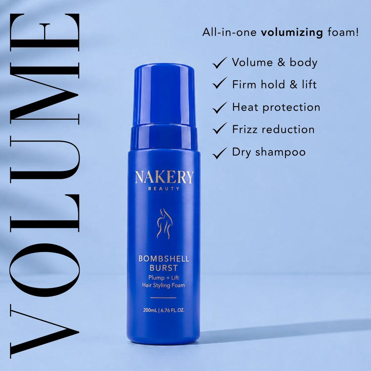 Nakery Beauty Bombshell Burst Plump + Lift Hair Styling Foam featuring volume, firm hold, heat protection, frizz reduction, and dry shampoo benefits.