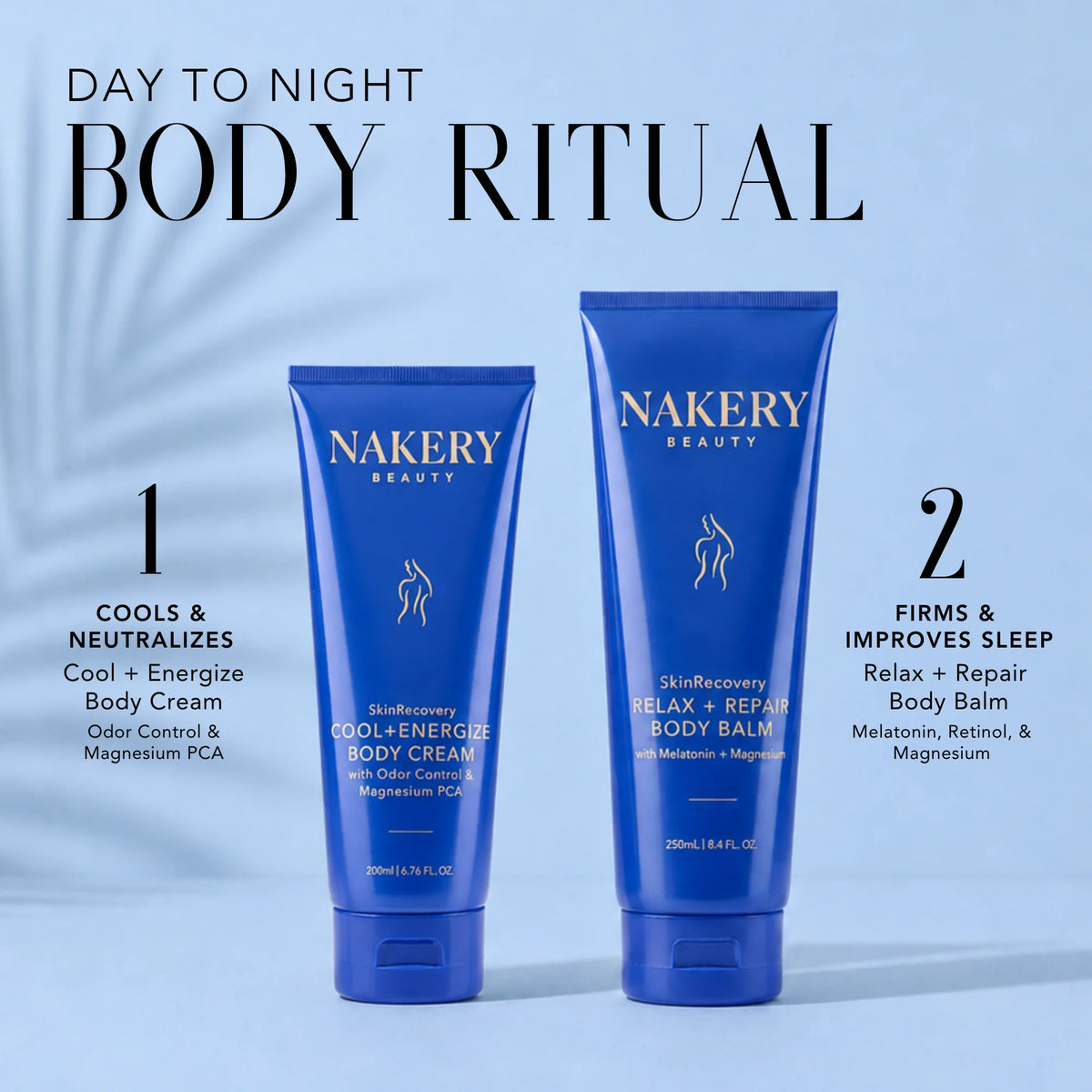 Nakery Beauty Cool + Energize Body Cream and Relax + Repair Body Balm shown as a day-to-night body care ritual for cooling, firming, and relaxing skin.