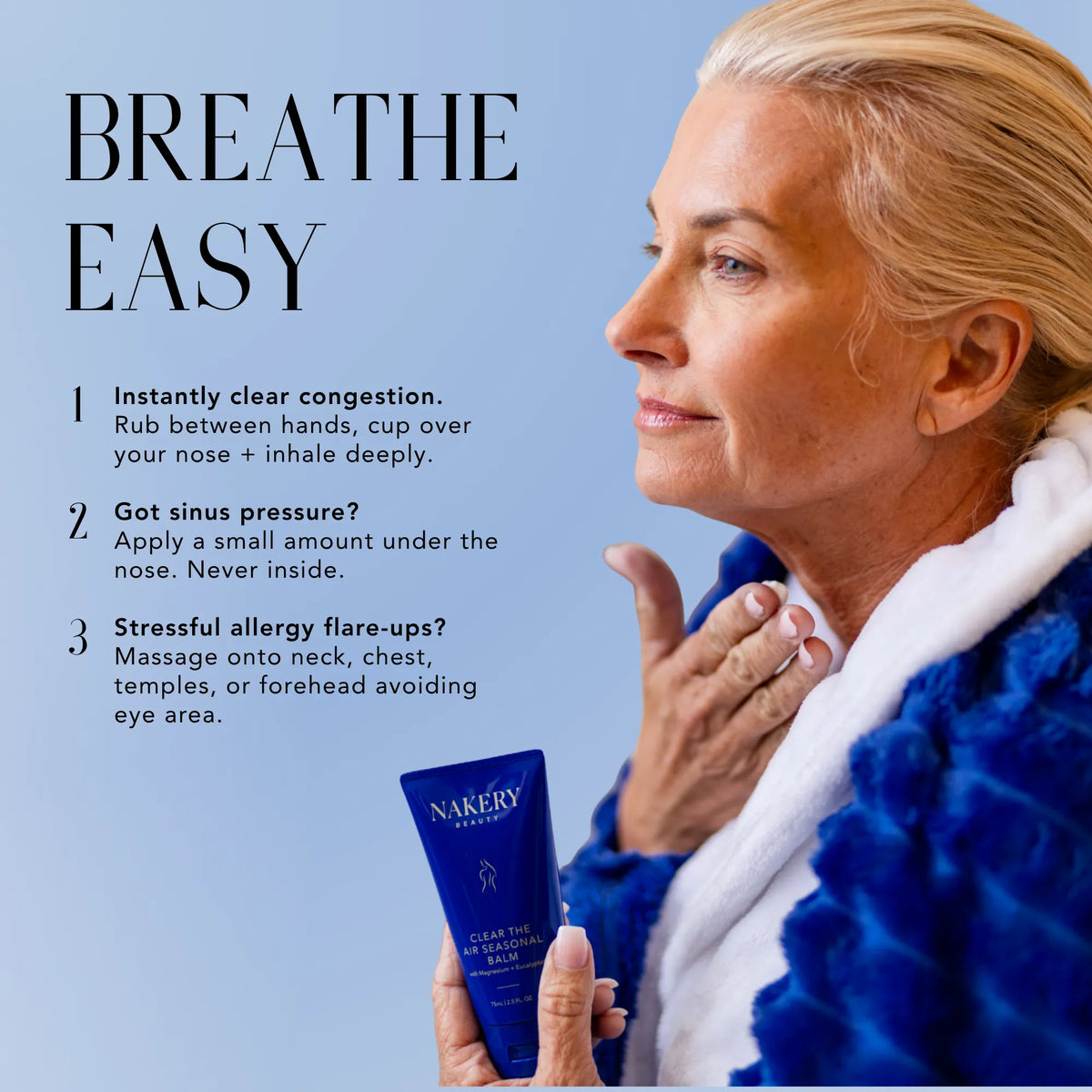 Model holding Nakery Clear the Air Seasonal Balm with illustrated directions for inhaling the aroma and applying the balm under the nose, neck, chest, temples, or forehead.