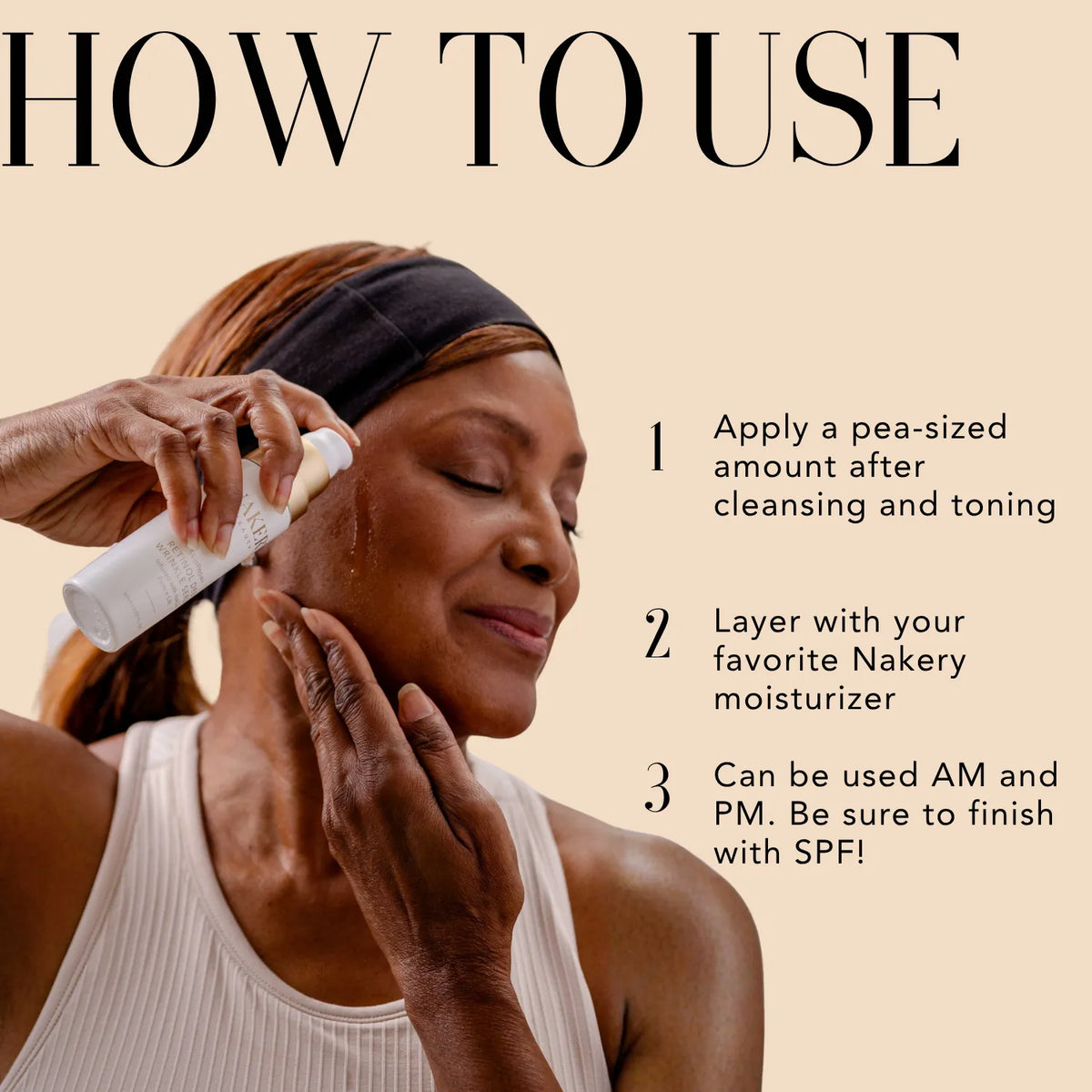 Woman applying Nakery Beauty Retinol Deep Wrinkle Serum to her face, with instructions to use a pea-sized amount, layer with moisturizer, and finish with SPF during daytime use.