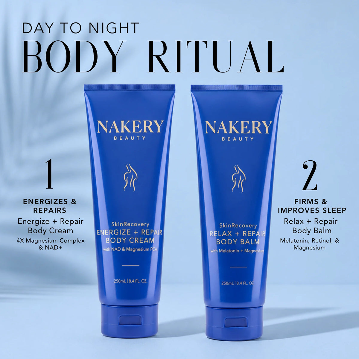 Nakery Beauty Energize + Repair Body Cream and Relax + Repair Body Balm displayed together as a day-to-night body care ritual.