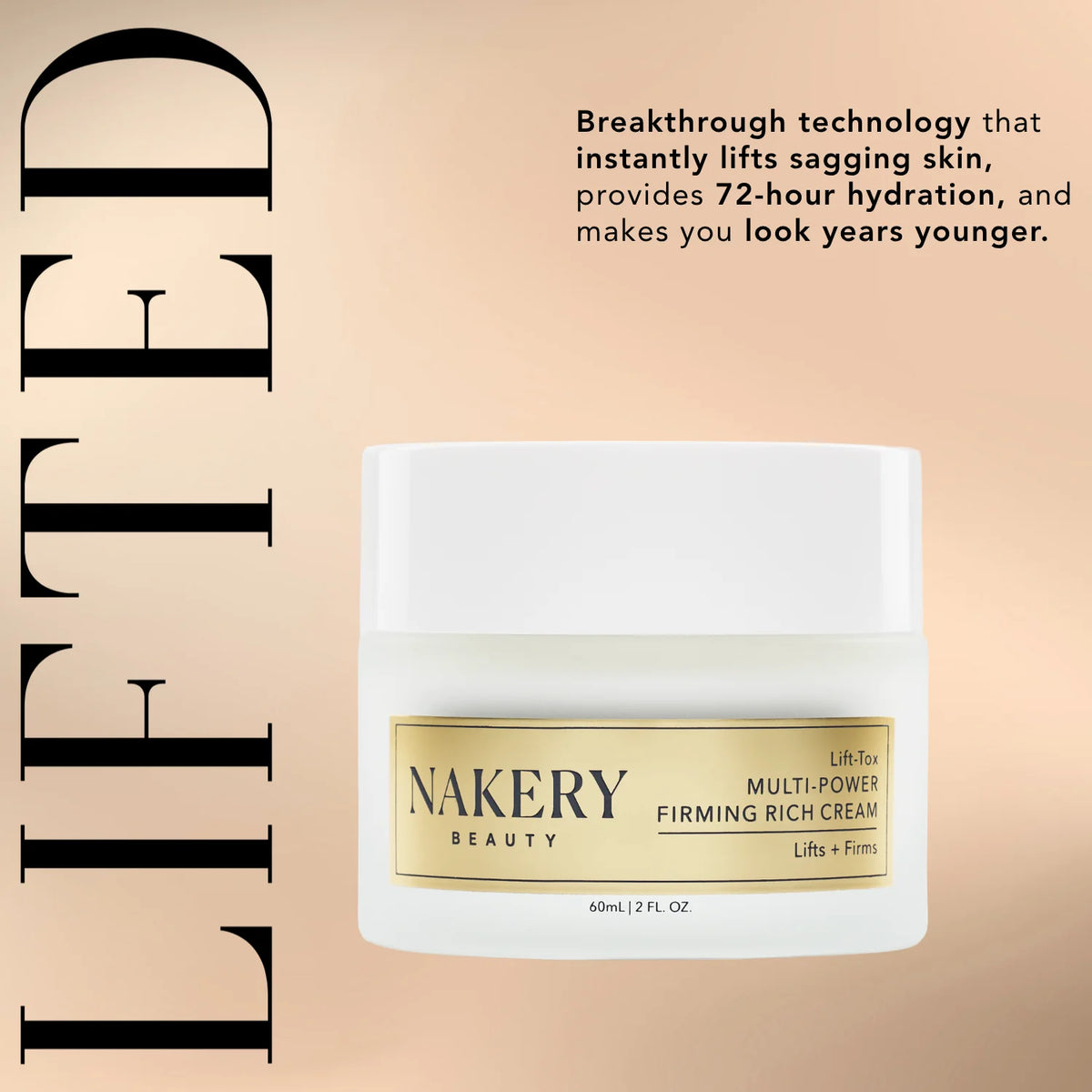 Nakery Beauty Lift-TOX Multi-Power Firming Rich Cream featuring breakthrough technology designed to visibly lift sagging skin, firm, and provide 72-hour hydration.