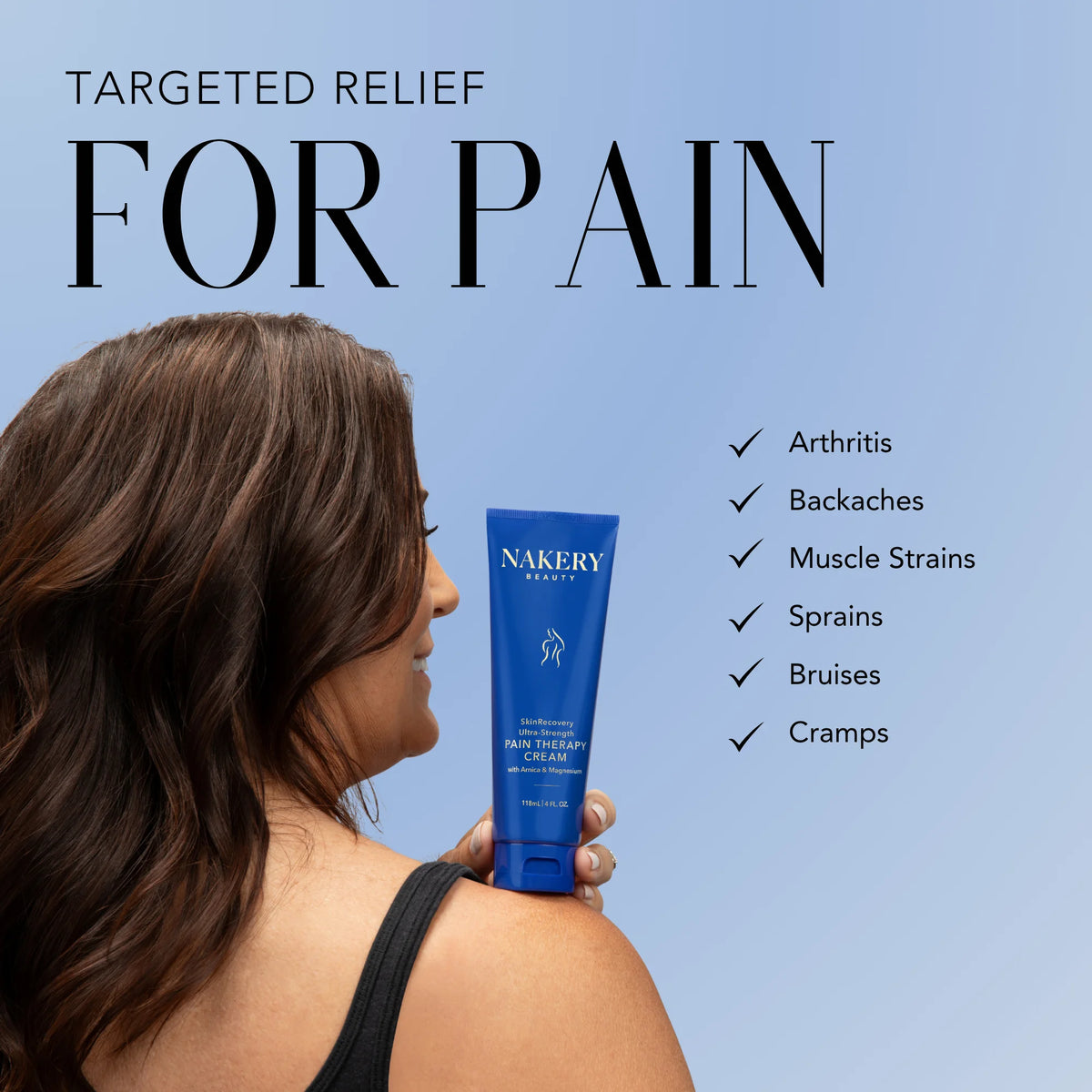 Woman holding Nakery Beauty Ultra-Strength Pain Therapy Cream, designed for targeted relief from arthritis, backaches, muscle strains, sprains, bruises, and cramps.