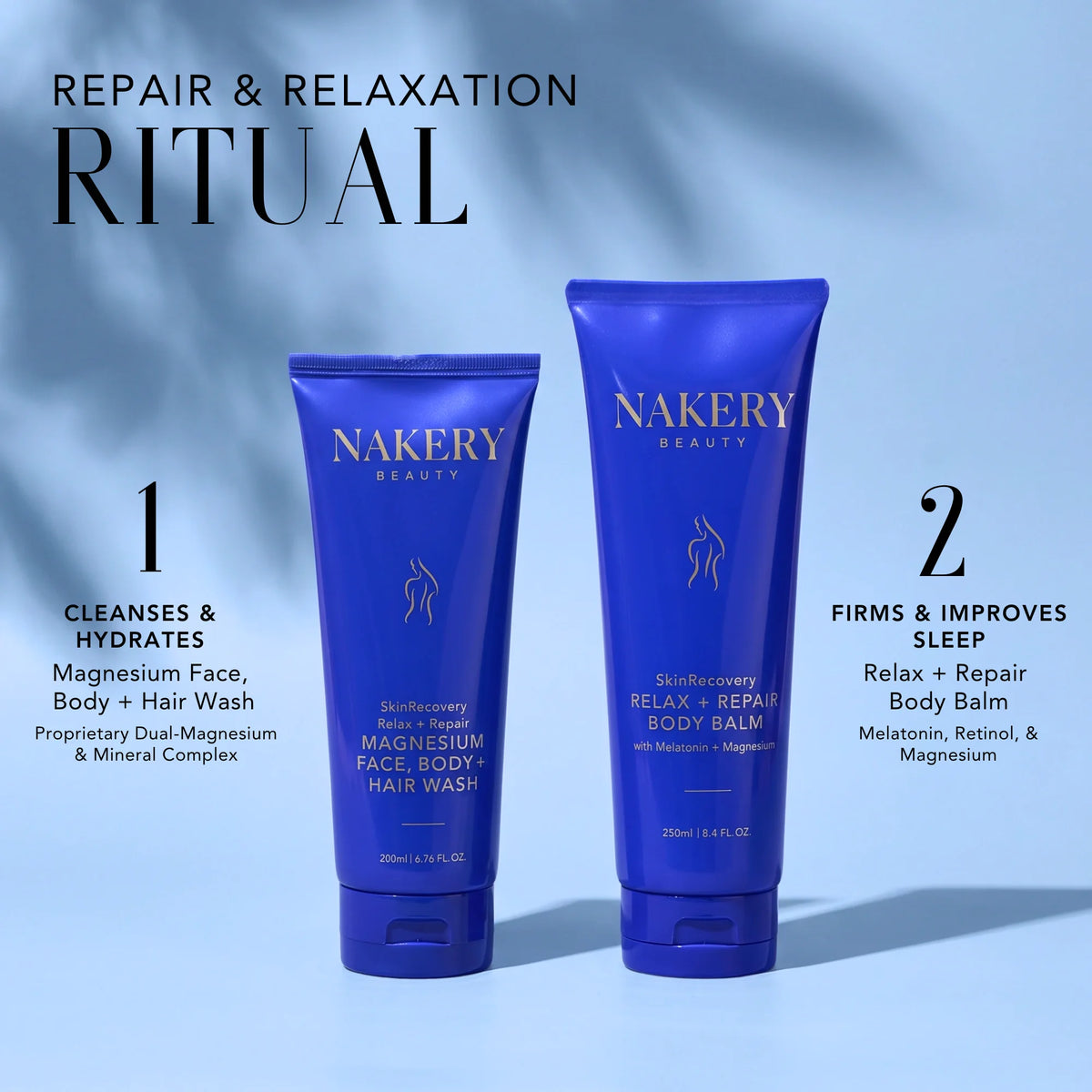 Nakery Beauty Relax + Repair ritual featuring Magnesium Face, Body + Hair Wash for cleansing and hydration and Relax + Repair Body Balm for firmer-looking skin and improved sleep.
