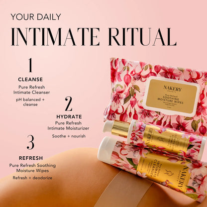 Nakery Beauty Pure Refresh Intimate Cleanser, Intimate Moisturizer, and Soothing Moisture Wipes shown as a three-step daily intimate care routine to cleanse, hydrate, and refresh.